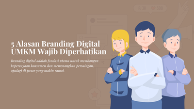 Alasan Branding Digital Wajib diperharikan